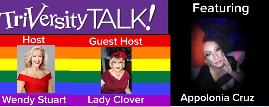 Wendy Stuart and Guest Co-Host Lady Clover Present TriVersity Talk! Wednesday  7PM ET with Featured Guest Appolonia Cruz